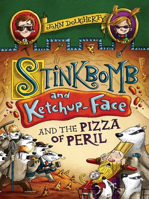 cover image of Stinkbomb and Ketchup-Face and the Pizza of Peril